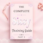 The Complete Sissy Training Guide Part 1
