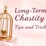 Long-Term Chastity Tips and Tricks